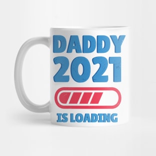 Daddy 2021 is Loading Mug